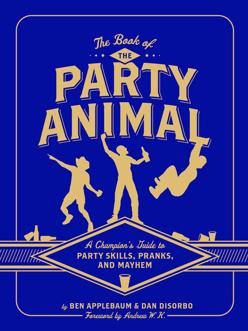 Title details for The Book of the Party Animal by Dan DiSorbo - Available